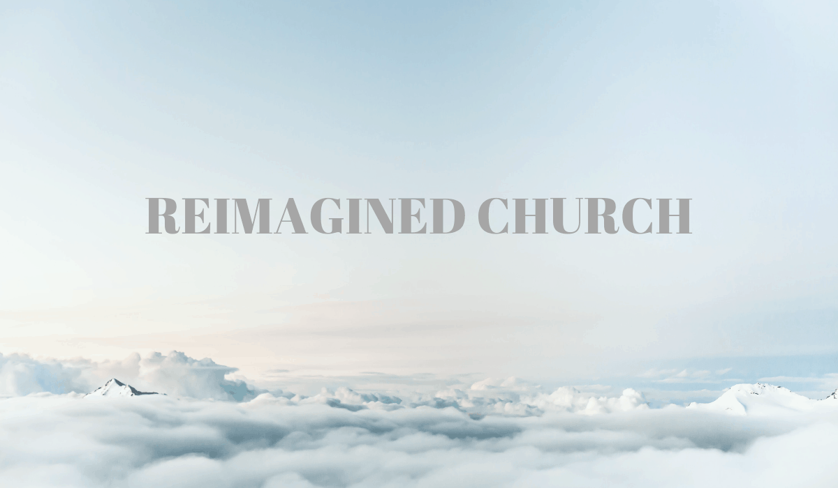 Reimagined Church