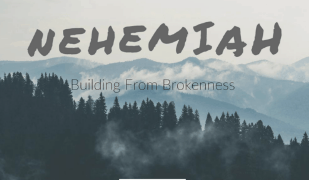 Nehemiah: Building From Brokenness