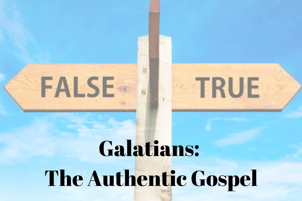 Galatians: The Authentic Gospel