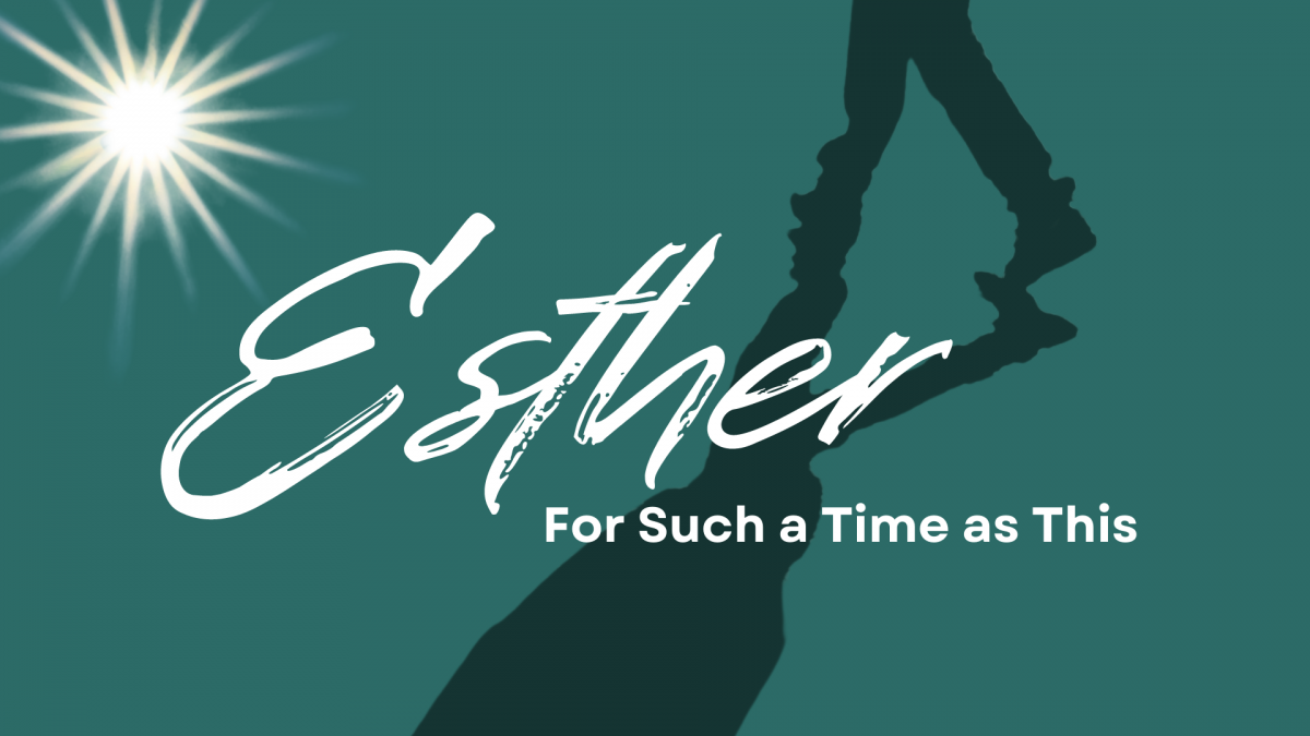 Esther: For Such a Time as This